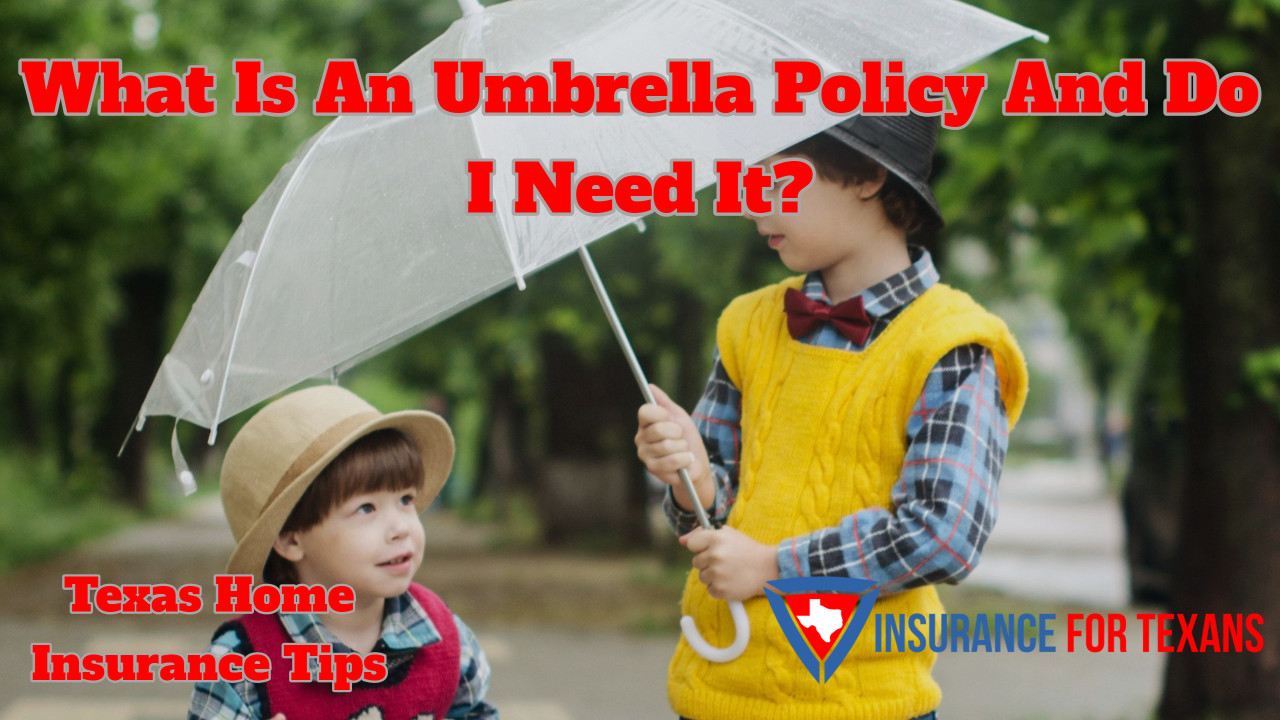 What Is An Umbrella Policy And Do I Need It?